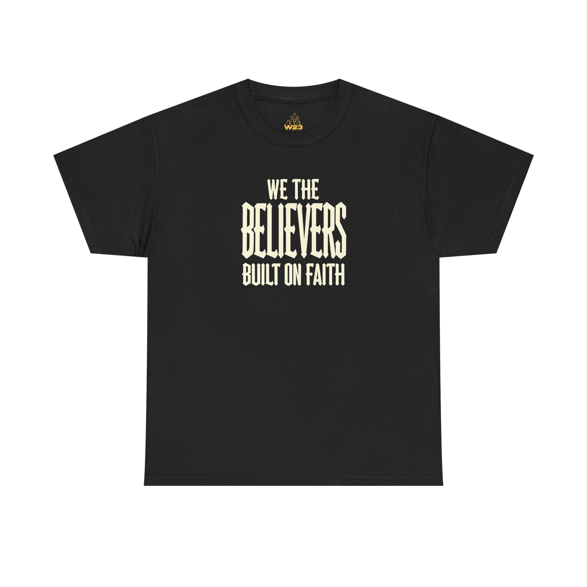 We The Believers T-Shirt – Built On Faith Christian Graphic Tee | Blackletter Streetwear Faith Shirt